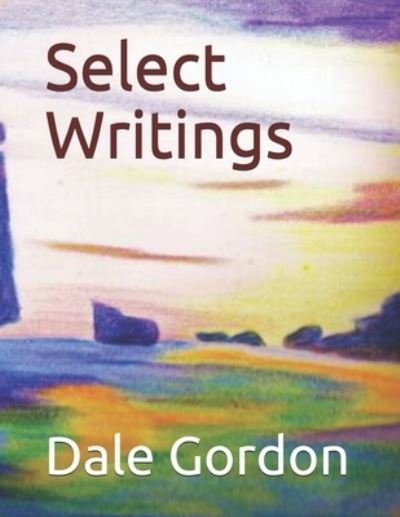 Cover for Dale Lee Gordon · Select Writings (Paperback Book) (2021)