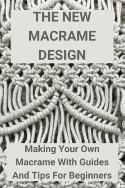Cover for Eusebio Lightner · The New Macrame Design (Paperback Book) (2021)