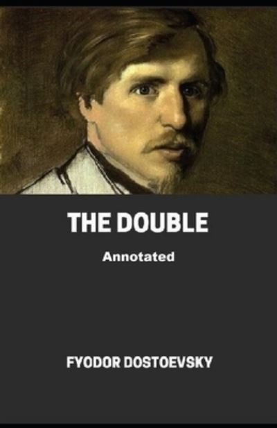 Cover for Fyodor Dostoevsky · The Double Annotated (Paperback Book) (2021)