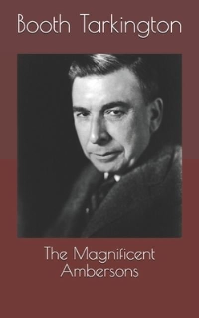 Cover for Booth Tarkington · The Magnificent Ambersons (Paperback Book) (2021)