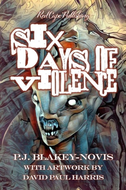 Cover for P J Blakey-Novis · Six Days of Violence (Paperback Book) (2022)
