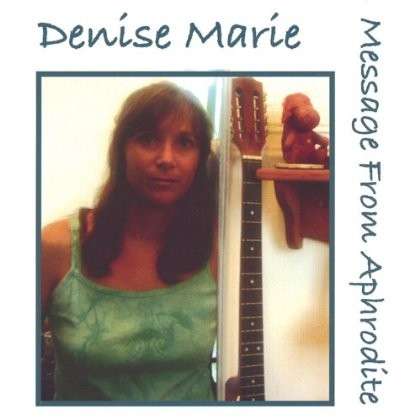 Cover for Denise Marie · Message from Aphrodite (CD) (2004)