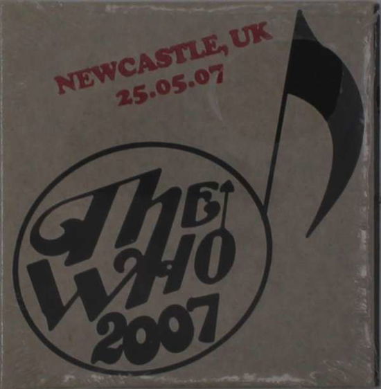 Live - May 25 07 - Newcastle Uk - The Who - Musiikki -  - 0715235048931 - perjantai 4. tammikuuta 2019