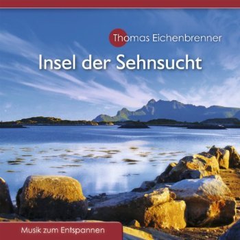 Cover for Thomas Eichenbrenner · Insel Der Sehnsucht (CD) (2013)