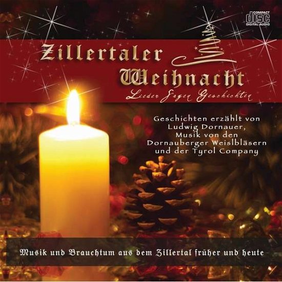 Cover for Dornauer,ludwig / Tyrol Company/+ · Zillertaler Weihnacht (CD) (2017)
