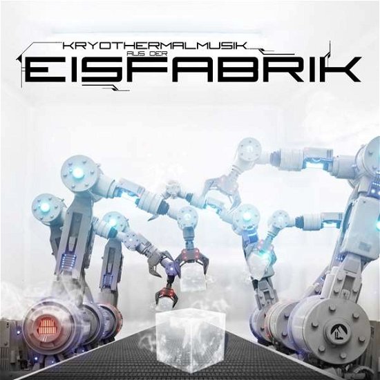 Cover for Eisfabrik · Kryothermalmusic Aus Der Eisfabrik (CD) (2020)
