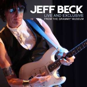 Cover for Jeff Beck · Live And Exclusive From The Grammy Museum (CD) [Reissue edition] (2017)