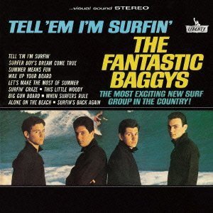 Tell Em I'm Surfin - Fantastic Baggys - Musiikki - TOSHIBA - 4988006893931 - tiistai 29. toukokuuta 2012