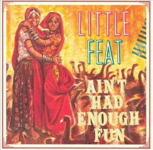 Ain't Had Enough - Little Feat - Musik - BMG - 4988017655931 - 23. januar 2008