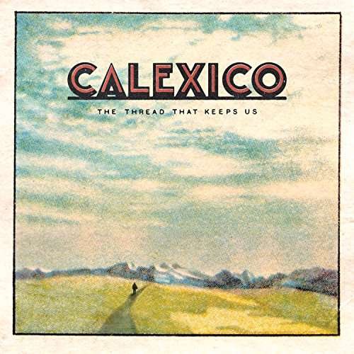 Cover for Calexico · Thread That Keeps Us (CD) [Japan Import edition] (2018)