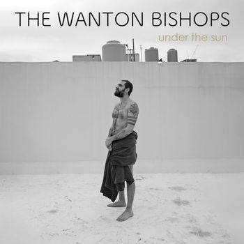Cover for The Wanton Bishops · Under the Sun (LP) (2025)