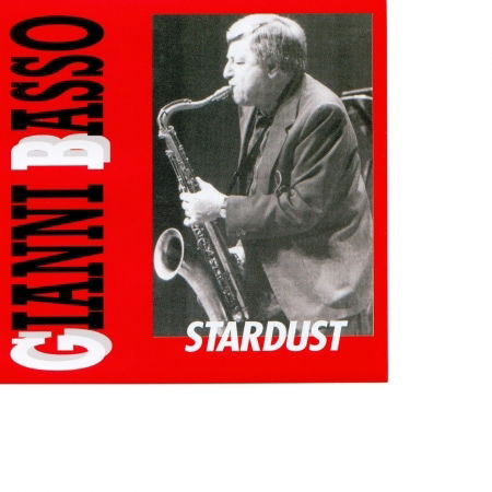 Stardust - Gianni Basso - Muzyka - VIDEORADIO - 8017419005931 - 6 lutego 2007