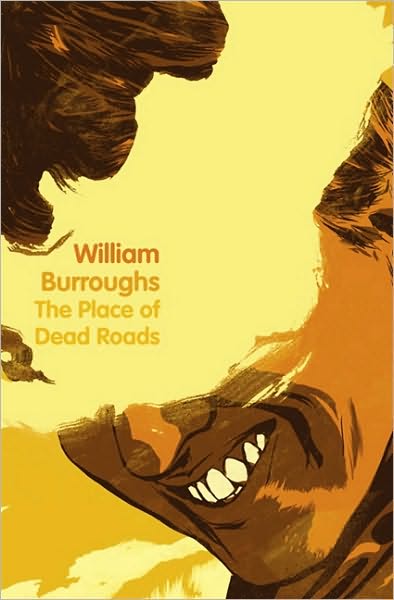 Cover for William Burroughs · The Place of Dead Roads (Paperback Book) (2010)