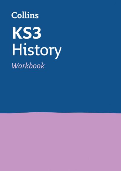 KS3 History Workbook: Ideal for Years 7, 8 and 9 - Collins KS3 Revision - Collins KS3 - Books - HarperCollins Publishers - 9780008399931 - September 7, 2020