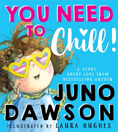 Cover for Juno Dawson · You Need to Chill (Hardcover Book) (2022)