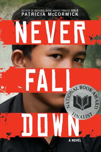 Cover for Patricia McCormick · Never Fall Down: A Novel (Hardcover Book) (2012)