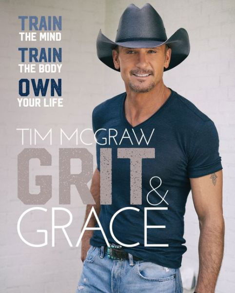 Cover for Tim Mcgraw · Grit &amp; Grace (Book) (2019)