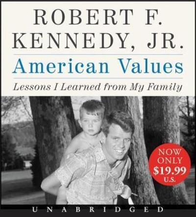 Cover for Robert F. Kennedy Jr. · American Values Low Price CD : Lessons I Learned from My Family (CD) (2019)
