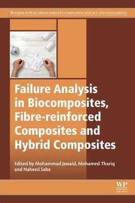 Cover for Failure Analysis in Biocomposites, Fibre-Reinforced Composites and Hybrid Composites - Woodhead Publishing Series in Composites Science and Engineering (Paperback Book) (2018)