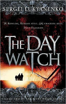 Cover for Sergei Lukyanenko · The Day Watch: (Night Watch 2) - Night Watch (Paperback Book) (2008)
