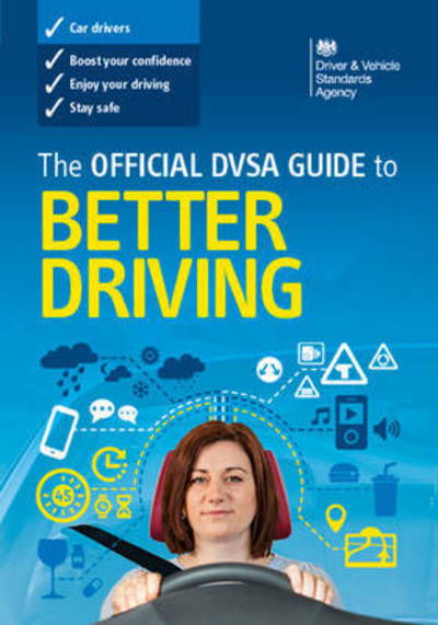 Cover for Driver and Vehicle Standards Agency · The official DVSA guide to better driving (Paperback Book) [2015 ed., updated June 2018 edition] (2015)