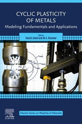 Cover for Hamid Jahed · Cyclic Plasticity of Metals: Modeling Fundamentals and Applications - Elsevier Series on Plasticity of Materials (Paperback Book) (2021)
