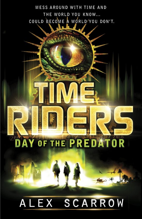 TimeRiders: Day of the Predator (Book 2) - TimeRiders - Alex Scarrow - Bøker - Penguin Random House Children's UK - 9780141326931 - 5. august 2010