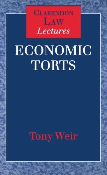 Cover for Weir, Tony (Fellow and Reader in Law, Fellow and Reader in Law, Trinity College, Cambridge) · Economic Torts - Clarendon Law Lectures (Hardcover bog) (1997)