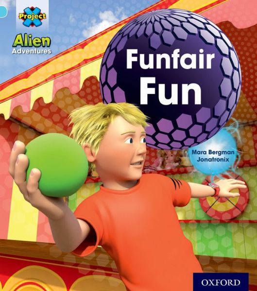 Project X: Alien Adventures: Blue: Funfair Fun - Project X - Mara Bergman - Książki - Oxford University Press - 9780198492931 - 5 września 2013