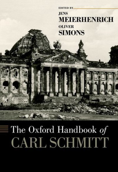 The Oxford Handbook of Carl Schmitt - Oxford Handbooks -  - Books - Oxford University Press Inc - 9780199916931 - February 23, 2017