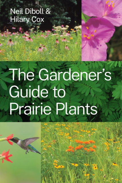 Cover for Neil Diboll · The Gardener's Guide to Prairie Plants (Paperback Book) (2023)