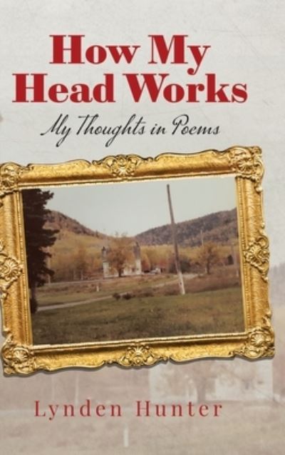 Cover for Lynden Hunter · How My Head Works (Hardcover Book) (2021)