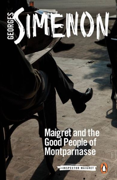 Maigret and the Good People of Montparnasse: Inspector Maigret #58 - Inspector Maigret - Georges Simenon - Bøker - Penguin Books Ltd - 9780241303931 - 2. august 2018