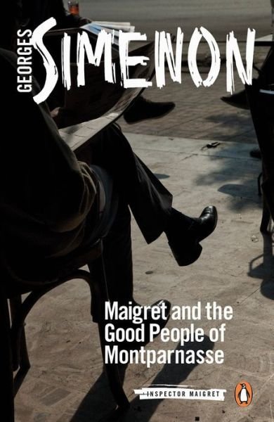 Cover for Georges Simenon · Maigret and the Good People of Montparnasse: Inspector Maigret #58 - Inspector Maigret (Paperback Bog) (2018)
