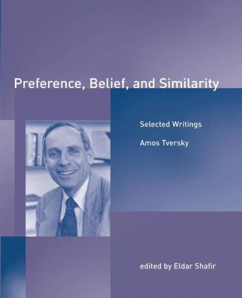 Cover for Tversky, Amos (Department of Psychology) · Preference, Belief, and Similarity: Selected Writings - A Bradford Book (Pocketbok) (2003)