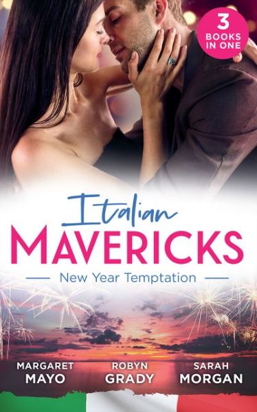 Cover for Margaret Mayo · Italian Mavericks: New Year Temptation: Her Husband's Christmas Bargain (Marriage and Mistletoe) / Confessions of a Millionaire's Mistress / the Italian's New-Year Marriage Wish (Paperback Book) (2019)