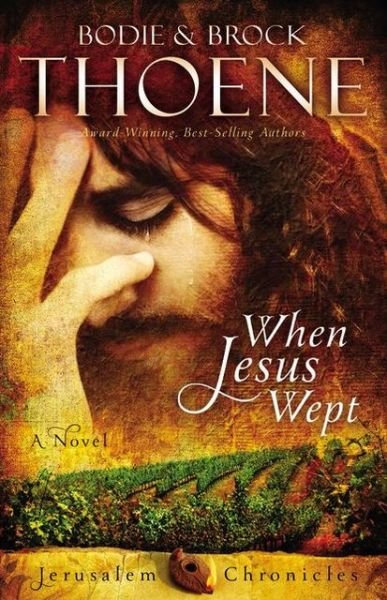 Cover for Bodie Thoene · When Jesus Wept - The Jerusalem Chronicles (Paperback Book) (2013)