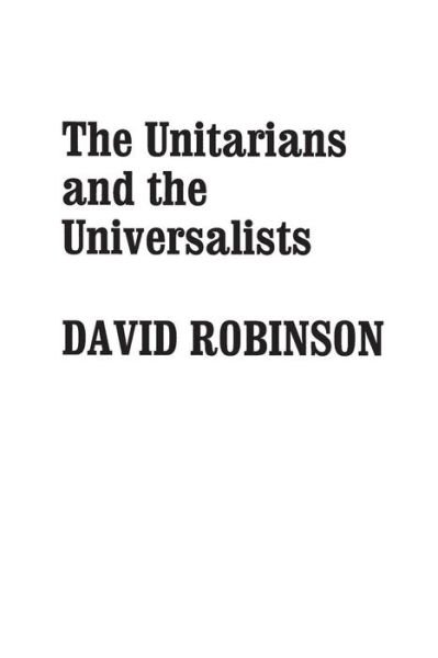 Cover for David Robinson · The Unitarians and Universalists (Pocketbok) [New edition] (1985)