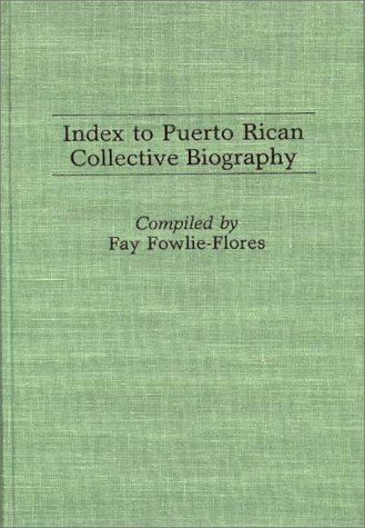 Cover for Fay F. Flores · Index to Puerto Rican Collective Biography. - Bibliographies and Indexes in American History (Innbunden bok) (1987)