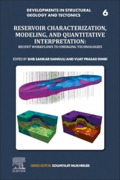 Cover for Reservoir Characterization, Modeling and Quantitative Interpretation: Recent Workflows to Emerging Technologies - Developments in Structural Geology and Tectonics (Paperback Book) (2023)