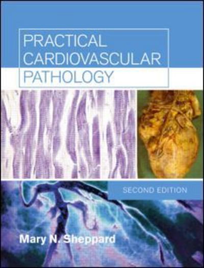 Cover for Mary Sheppard · Practical Cardiovascular Pathology, 2nd edition (Gebundenes Buch) [2 New edition] (2011)