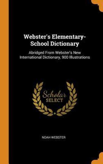 Cover for Noah Webster · Webster's Elementary-School Dictionary (Hardcover Book) (2018)