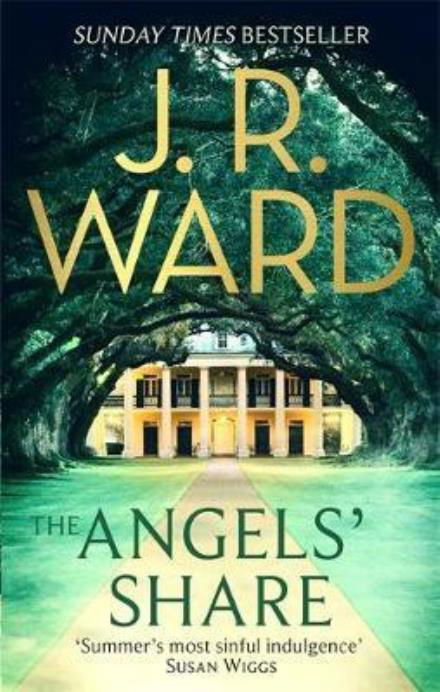 The Angels' Share - The Bourbon Kings - J. R. Ward - Livres - Little, Brown Book Group - 9780349409931 - 27 juin 2017