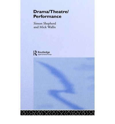 Cover for Simon Shepherd · Drama / Theatre / Performance - The New Critical Idiom (Hardcover bog) (2004)