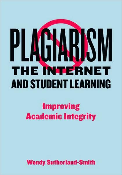 Cover for Sutherland-Smith, Wendy (Monash University, Australia) · Plagiarism, the Internet, and Student Learning: Improving Academic Integrity (Taschenbuch) (2008)