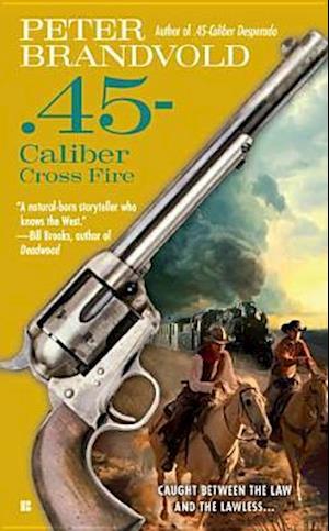 Cover for Peter Brandvold · .45-caliber cross fire (Book) (2012)