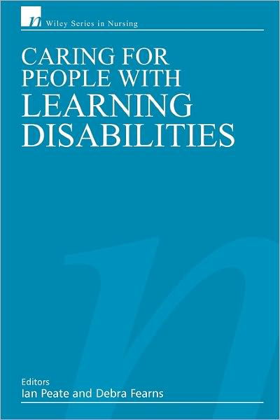 Cover for I Peate · Caring for People with Learning Disabilities - Wiley Series in Nursing (Paperback Book) (2006)