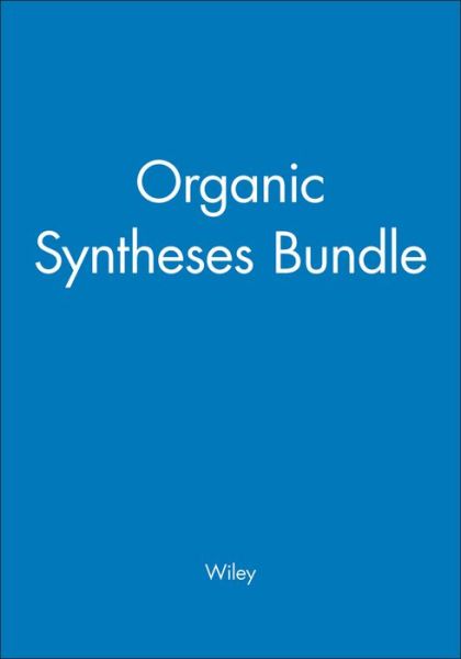 Cover for Wiley · Organic Syntheses Bundle - Organic Syntheses (Hardcover Book) (2009)