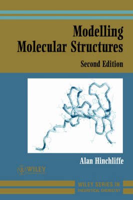 Cover for Hinchliffe, Alan (UMIST, Manchester, UK) · Modelling Molecular Structures - Wiley Series in Theoretical Chemistry (Paperback Bog) (2000)