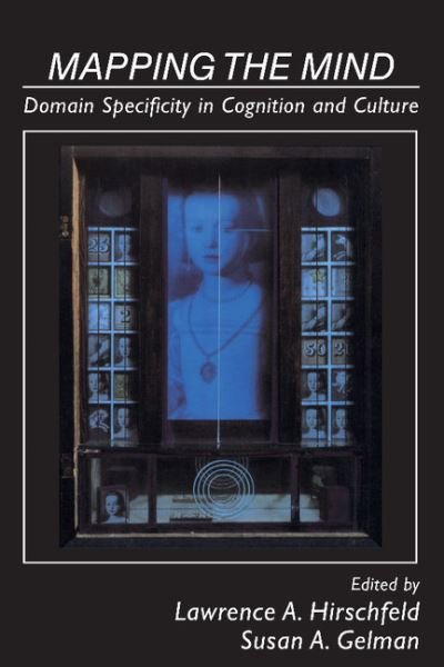 Cover for Susan a Gelman · Mapping the Mind: Domain Specificity in Cognition and Culture (Taschenbuch) (1994)